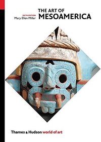 Art of Mesoamerica: From Olmec to Aztec (World of Art)