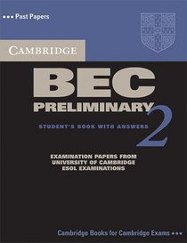 Cambridge BEC Preliminary 2 Student's Book with Answers: Examination papers from University of Cambridge ESOL Examinations (Bec Practice Tests)