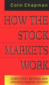 How the Stock Markets Work: A Guide to the International Markets (Random House Business Books)