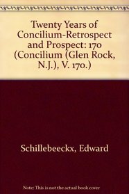 Twenty Years of Concilium-Retrospect and Prospect (Concilium (Glen Rock, N.J.), V. 170.)