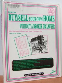 How to Buy/Sell Your Own Home Without a Broker or Lawyer: The National Home Sale and Purchase Kit : Usable in All 50 States