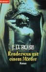 Rendezvous mit einem Morder (Date With a Killer) (Naked in Death) (In Death, Bk 1) (German Edition)
