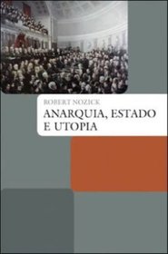 Anarquia, Estado E Utopia (Em Portuguese do Brasil)