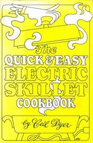 The Quick and Easy Electric Skillet Cookbook