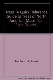 Trees: A Quick Reference Guide to Trees of North America (Macmillan Field Guides)