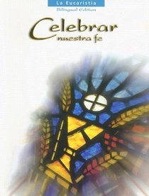 La Eucaristia (Celebrar Nuestra Fe) (Spanish Edition)