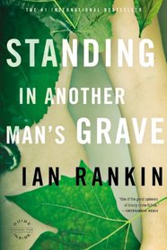 Standing in Another Man's Grave (Inspector Rebus, Bk 18)