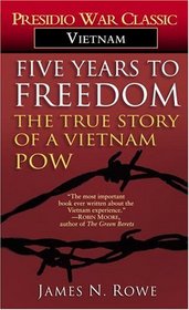 Five Years to Freedom : The True Story of a Vietnam POW
