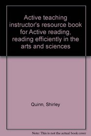 Active teaching instructor's resource book for Active reading, reading efficiently in the arts and sciences