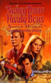 Danger Down Under (Nancy Drew/Hardy Boys Supermystery, No 22)