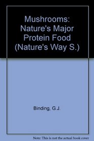 Mushrooms: Nature's Major Protein Food (Nature's Way S)