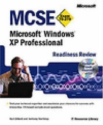 MCSE Microsoft Windows XP Professional Readiness Review: Exam 70 270 (With CD-ROM)