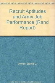 Recruit Aptitudes and Army Job Performance (Rand Corporation//Rand Report)