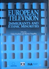 European Television: Immigrants and Ethnic Minorities (European media research)