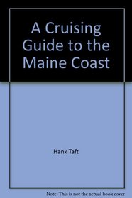 A Cruising Guide to the Maine Coast