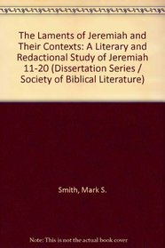 The Laments of Jeremiah and Their Contexts: A Literary and Redactional Study of Jeremiah 11-20