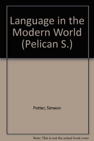 Language in the Modern World (Pelican S)