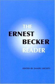 The Ernest Becker Reader
