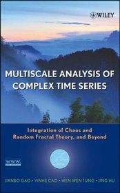 Multiscale Analysis of Complex Time Series: Integration of Chaos and Random Fractal Theory, and Beyond