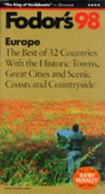 Europe '98: The Best of 32 Countries with the Historic Towns, Great Cities and Scenic Coasts  and Countryside (Fodor's Gold Guides)