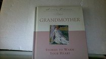 Grandmother: Stories to warm your heart (Silver linings)