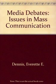 Media Debates: Issues in Mass Communication