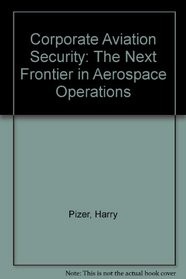 Corporate Aviation Security: The Next Frontier in Aerospace Operations