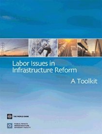 Labor Issues in Infrastructure Reform: A Toolkit