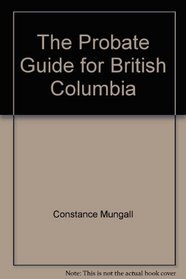 The Probate Guide for British Columbia (Self-Counsel Legal Series)