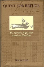 Quest for Refuge: The Mormon Flight from American Pluralism