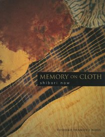 Memory on Cloth: Shibori Now