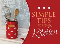 Simple Tips For The Kitchen (LIFE'S LITTLE BOOK OF WISDOM)