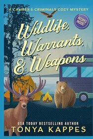 Wildlife, Warrants, & Weapons (A Camper & Criminals Cozy Mystery Series)