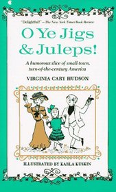 O Ye Jigs & Juleps! A Humorous Slice of Small-Town, Turn-of-the-Century America