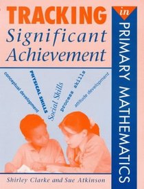Tracking Significant Achievement in Primary Mathematics (Tracking Significant Achievement S.)