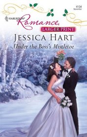 Under the Boss's Mistletoe (Christmas Treats) (Harlequin Romance, No 4134) (Larger Print)