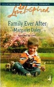 Family Ever After (Fostered by Love, No 3) (Steeple Hill Love Inspired, No 444)