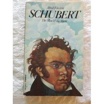 SCHUBERT: THE MAN & HIS MUSIC