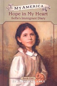 Hope in My Heart: Sophia's Immigrant Diary, Book One (My America)