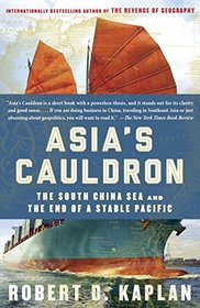 Asia's Cauldron: The South China Sea and the End of a Stable Pacific