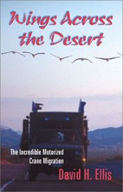 Wings Across the Desert: The Incredible Motorized Crane Migration (Wildlife Odyssey)