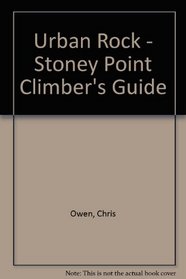 Urban Rock - Stoney Point Climber's Guide