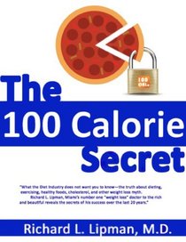 The 100-Calorie Secret: The Truth About Dieting