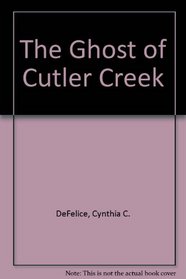 The Ghost of Cutler Creek