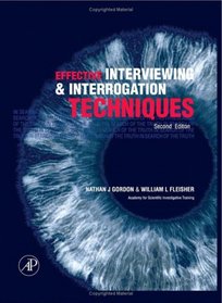 Effective Interviewing and Interrogation Techniques, Second Edition