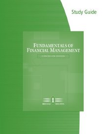 Study Guide for Brigham/Houston's Fundamentals of Financial Management, Concise Edition, 6th