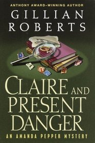 Claire and Present Danger (Amanda Pepper, Bk 11)