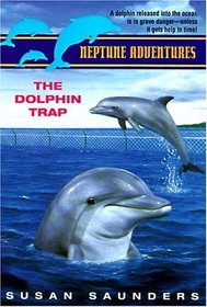 The Dolphin Trap (Neptune Adventures)