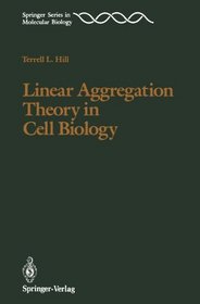 Linear Aggregation Theory in Cell Biology (Springer Series in Molecular and Cell Biology)