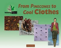 Imitating Nature - From Pine Cones to Cool Clothes (Imitating Nature)